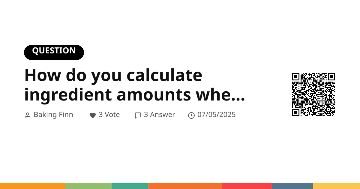 How do you calculate ingredient amounts when scaling a recipe? How do you calculate ingredient amounts when scaling a recipe?